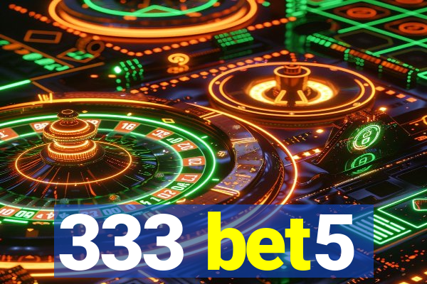 333 bet5